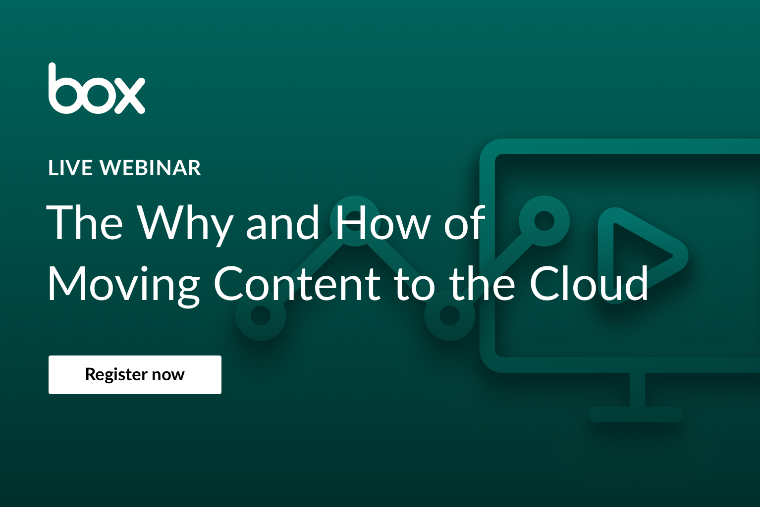 LIVE WEBINAR The why and how of moving content to the cloud